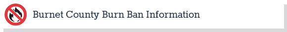 Burnet County Burn Ban Information